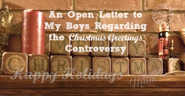 An Open Letter to My Boys About Christmas Greetings